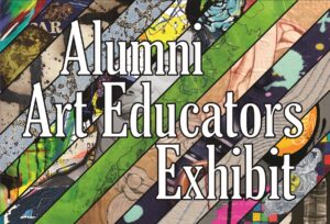 Alumni Art Educators Exhibit